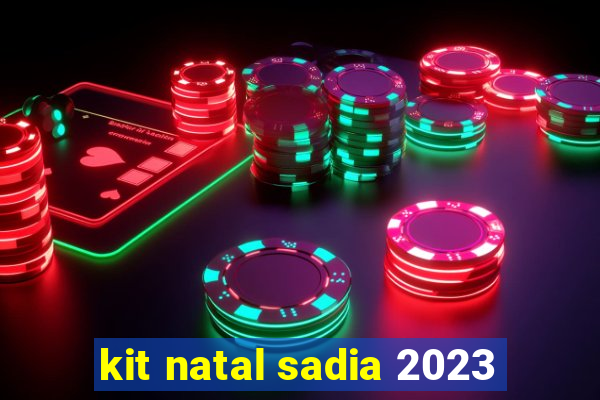 kit natal sadia 2023